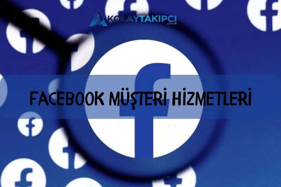 Facebook Çağrı Merkezi ve Müşteri Hizmetleri Numarası Var mı?