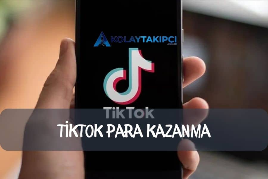 Tiktok Para Kazanma Yöntemleri Nelerdir?