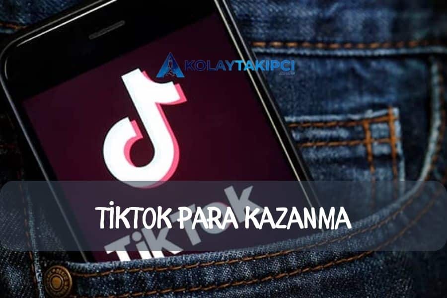 Tiktok Para Kazanma Yöntemleri Nelerdir?