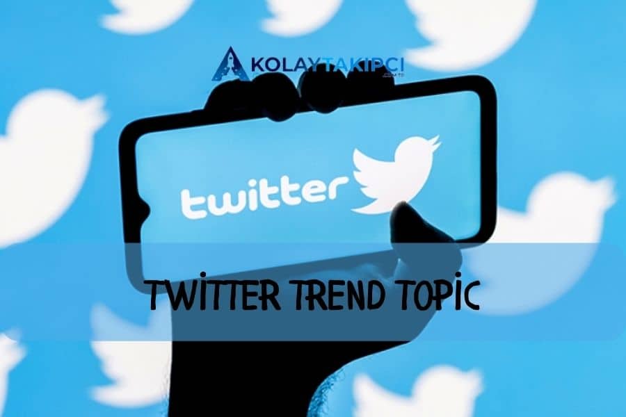 Twitter Trend Topic Nedir